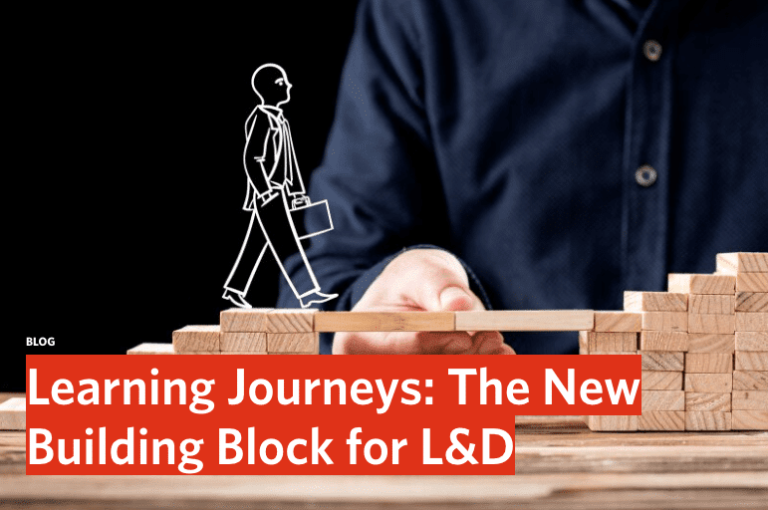 Learning Journeys: The New Building Block for L&D